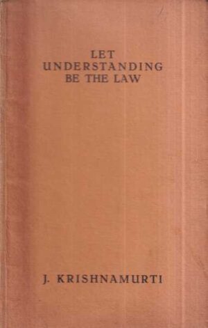 j. krishnamurti: let understanding be the law