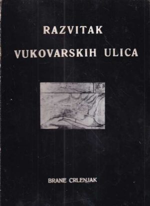brane crlenjak: razvitak vukovarskih ulica
