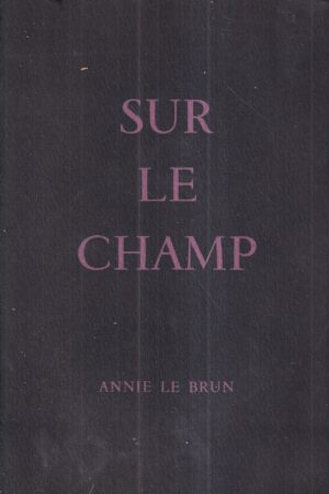 annie le brun: sur le champ