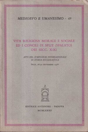 vita religiosa morale e sociale ed i concili di split (spalato) dei secc.x-xi.