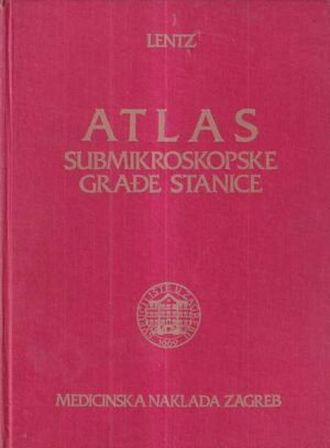 thomas l. lentz: atlas submikroskopske građe stanice