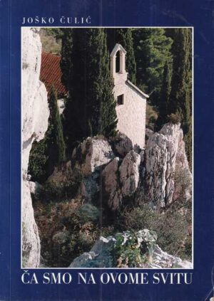 joško Čulić: Ča smo na ovome svitu