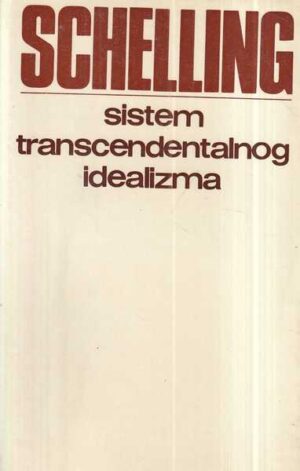 f. w. j. schelling: sistem transcendentalnog idealizma