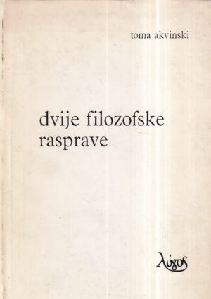 toma akvinski: dvije filozofske rasprave