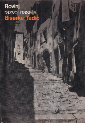 biserka tadić: rovinj - razvoj naselja