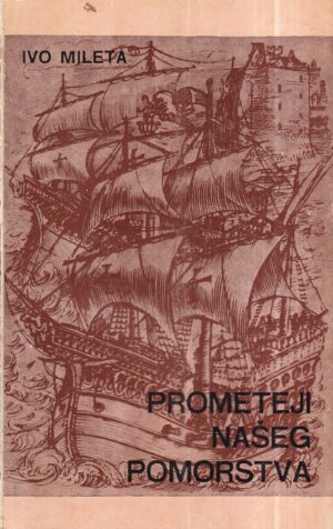 ivo mileta: prometeji našeg pomorstva