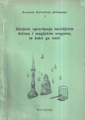 boris damjan: umijeće upravljanja nevidljivim bićima i magijskim snagama, te kako ga steći