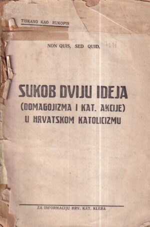 sukob dviju ideja (domagojizma i kat. akcije) u hrvatskom katolicizmu