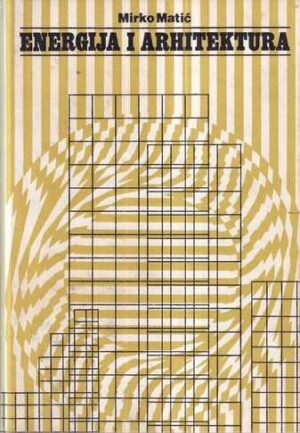 mirko matić: energija i arhitektura