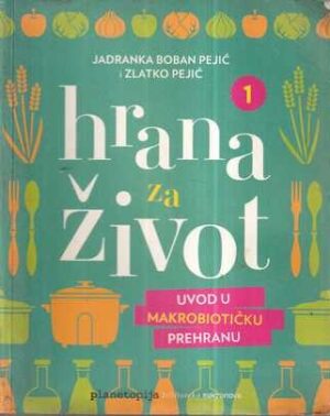 jadranka b. pejić, zlatko pejić: hrana za život 1