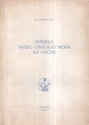 lucijan kos: podjela našeg obalnog mora na općine