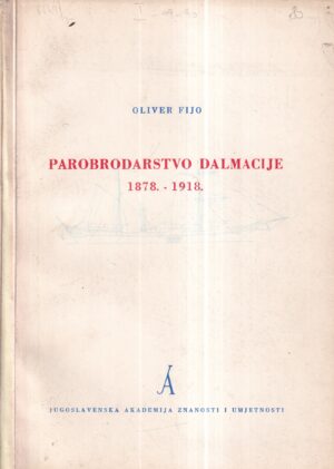 oliver fijo: parobrodarstvo dalmacije 1878.-1918.