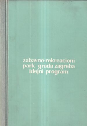 skupina autora: zabavno-rekreacioni park grada zagreba - idejni program