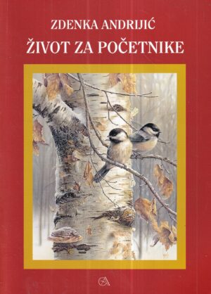 zdenka andrijić: Život za početnike
