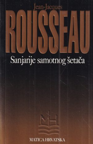jean-jacques rousseau: sanjarije samotnog šetača