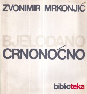 zvonimir mrkonjić: bjelodano crnonoćno