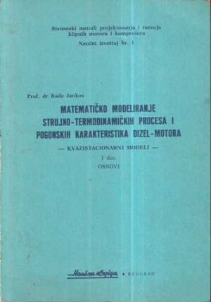 rade jankov: matematičko modeliranje strujno-termodinamičkih procesa i pogonskih karakteristika dizel-motora