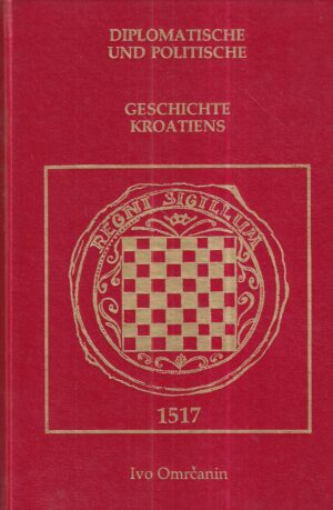 ivo omrčanin: diplomatische und politische geschichte kroatiens