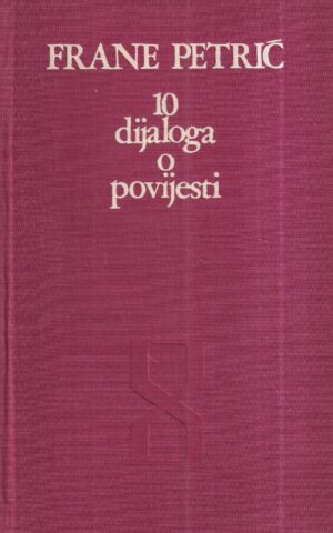 frane petrić: 10 dijaloga o povijesti