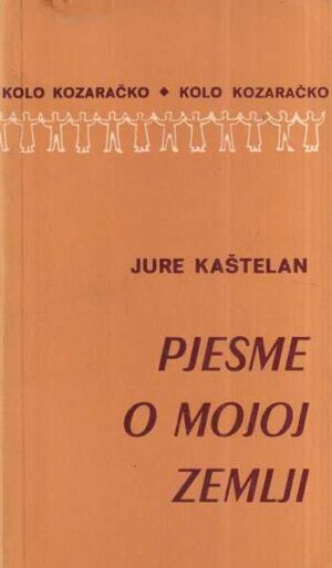 jure kaštelan: pjesme o mojoj zemlji