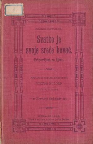 franjo hoffmann: svatko je svoje sreće kovač