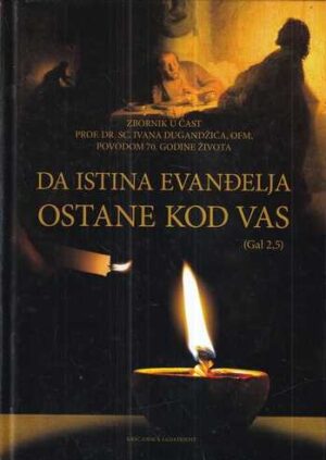da istina evanđelja ostane kod vas
