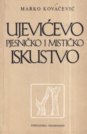 marko kovačević: ujevićevo pjesničko i mističko iskustvo