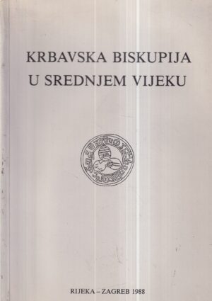 mile bogović: krbavska biskupija u srednjem vijeku