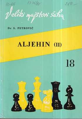 slavko petrović: aleksandar aleksandrovič aljehin