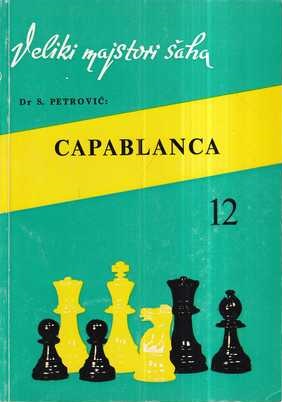 slavko petrović: josé raoul capablanca