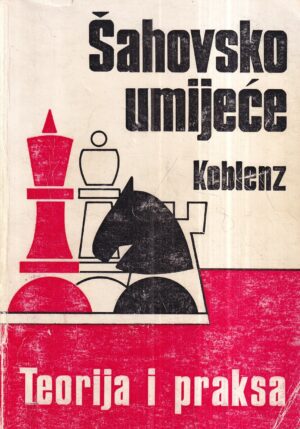 aleksandar koblenz: Šahovsko umijeće