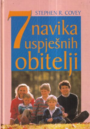 stephen r. covey: 7 navika uspješnih obitelji