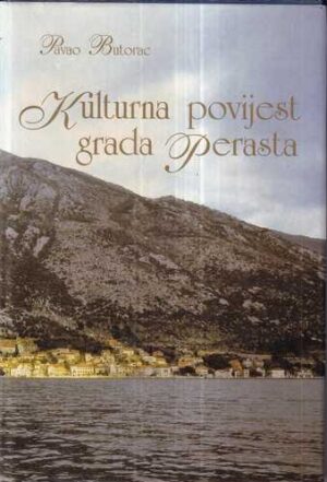 pavao butorac: kulturna povijest grada perasta