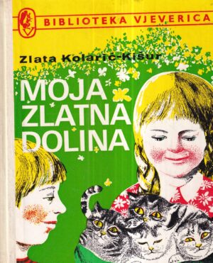 zlata kolarić-kišur: moja zlatna dolina