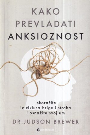 judson brewer: kako prevladati anksioznost
