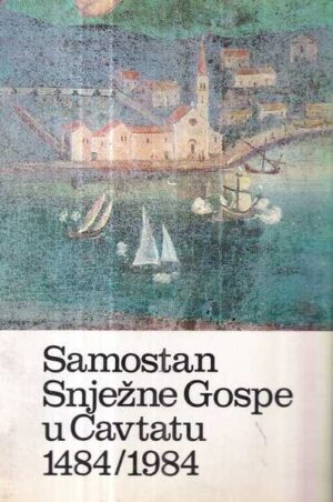 samostan snježne gospe u cavtatu 1484/1984