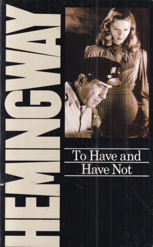 ernest hemingway: to have and have not