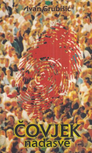 ivan grubišić: Čovjek nadasve i