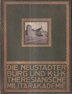 johann jobst: die neustädter burg und die k. u. k. theresianische militärakademie