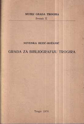 nevenka bežić-božanić: građa za bibliografiju trogira