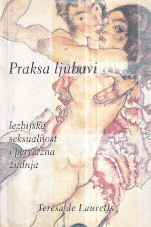 teresa de lauretis: praksa ljubavi