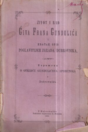 Život i rad giva frana gundulića i kratak opis poglavitijeh zgrada dubrovnika