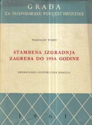 tomislav timet: stambena izgradnja zagreba do 1954. godine