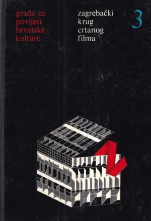 zlatko sudović (ur.): građa za povijest hrvatske kulture – zagrebački krug crtanog filma 3