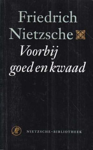 friedrich nietzsche: voorbij goed en kwaad