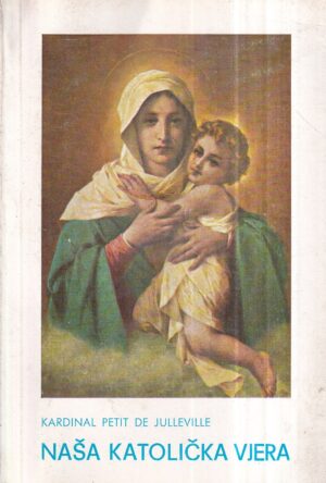 petit de julleville: naša katolička vjera