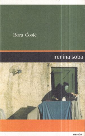 bora Ćosić: irenina soba