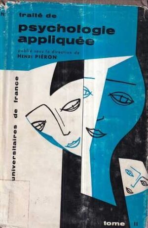 henri pieron: traité de psychologie appliquée tome ii