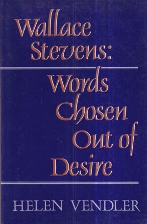 wallace stevens: words chosen out of desire
