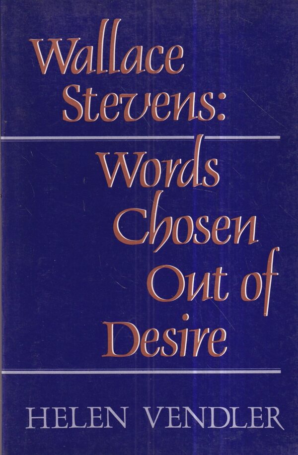 wallace stevens: words chosen out of desire